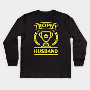 trophy husband - a gift for husband Kids Long Sleeve T-Shirt